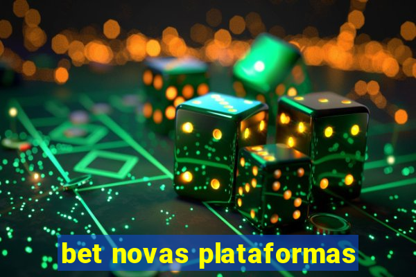 bet novas plataformas